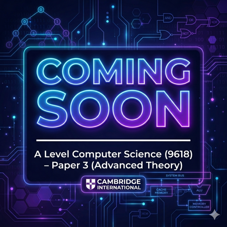 A Level Computer Science (9618) – Paper 3 (Advanced Theory)