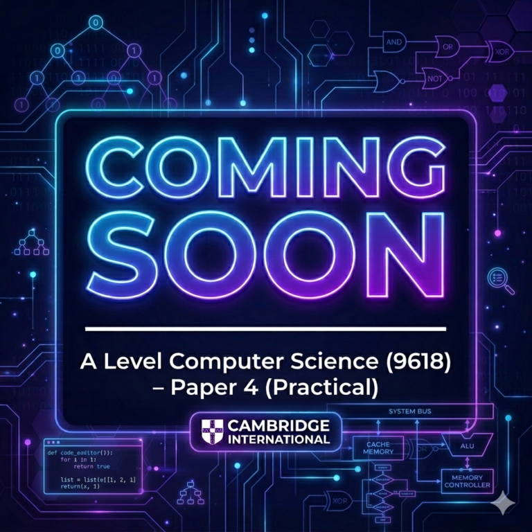 A Level Computer Science (9618) – Paper 4 ( Practical )