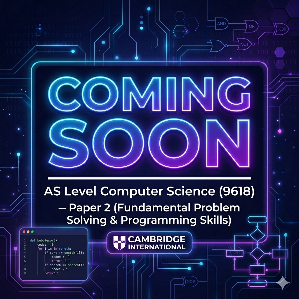 AS Level Computer Science (9618) – Paper 2 (Fundamental Problem Solving & Programming Skills)